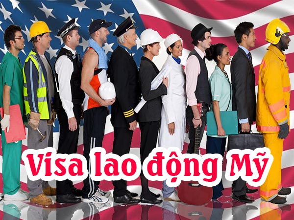 Dịch vụ xin Visa lao động Mỹ