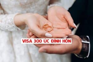 Visa 300 , visa 300 úc, visa 300 đính hôn