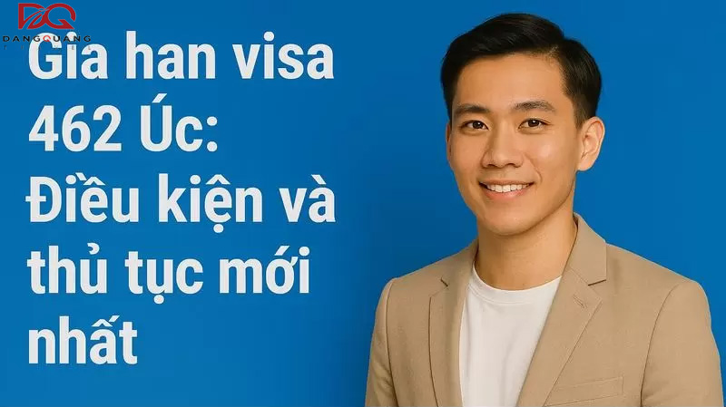 Điều kiện, thủ tục hồ sơ gia hạn visa 462 năm 2026 5 Điều kiện, thủ tục hồ sơ gia hạn visa 462 năm 2026