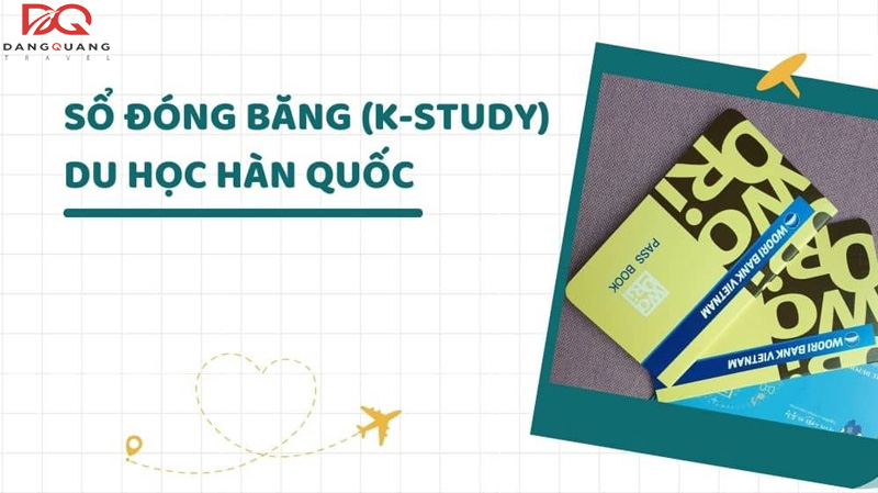 Hồ sơ, Thủ tục chứng minh tài chính du học Hàn Quốc năm 2026 9 Hồ sơ, Thủ tục chứng minh tài chính du học Hàn Quốc năm 2026